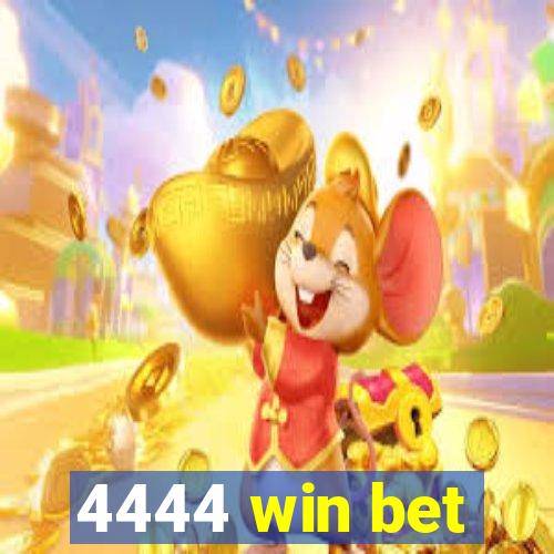 4444 win bet